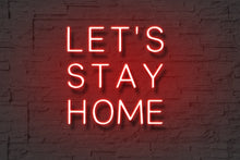 Load image into Gallery viewer, Let's Stay Home-Neon Sign
