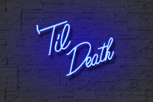 Load image into Gallery viewer, Til Death-Neon Sign