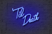 Load image into Gallery viewer, Til Death-Neon Sign
